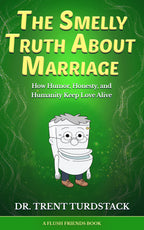 PAPERBACK The Smelly Truth About Marriage by Dr. Trent Turdstack