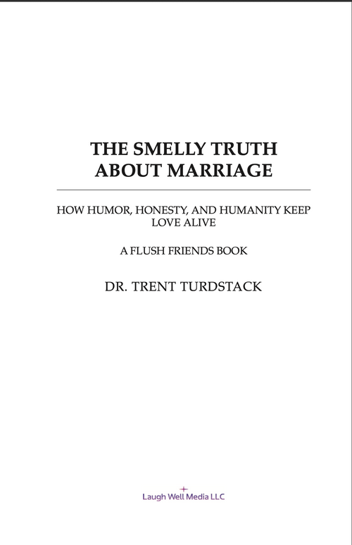 EBOOK The Smelly Truth About Marriage by Dr. Trent Turdstack